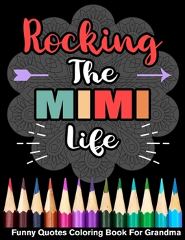 Paperback Rocking The Mimi Life Funny Quotes Coloring Book For Mimi Book