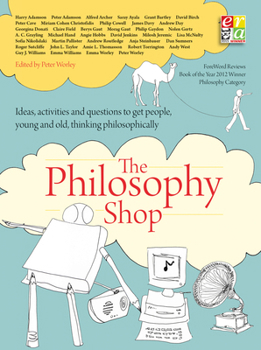 Paperback The Philosophy Foundation: The Philosophy Shop (Paperback) Ideas, Activities and Questions Toget People, Young and Old, Thinking Philosophically Book