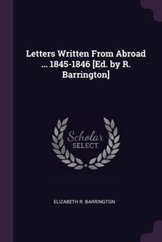 Paperback Letters Written From Abroad ... 1845-1846 [Ed. by R. Barrington] Book