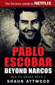 Paperback Pablo Escobar: Beyond Narcos Book