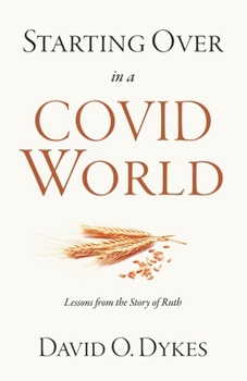 Paperback Starting over in a COVID World: Lessons from the Story of Ruth Book