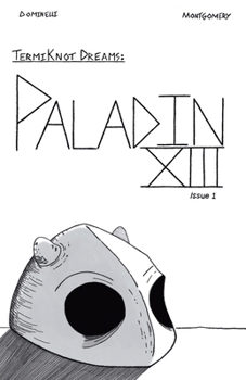 Paperback TermiKnot Dreams: Paladin 13: Issue 1 Book