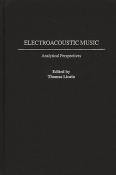 Hardcover Electroacoustic Music: Analytical Perspectives Book