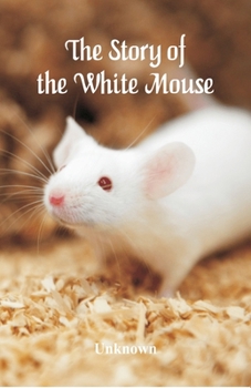 Paperback The Story of the White Mouse Book