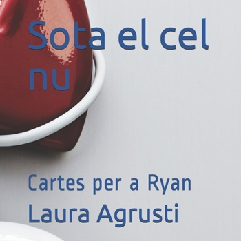 Paperback Sota el cel nu: Cartes per a Ryan [Catalan] Book