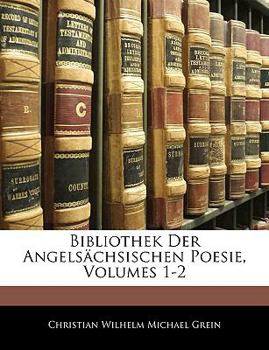 Paperback Bibliothek Der Angelsachsischen Poesie, Volumes 1-2 [German] [Large Print] Book