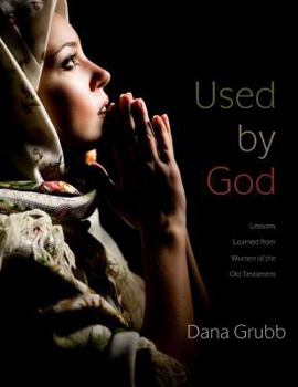 Paperback Used by God: Lessons Learned from Women of the Old Testament Book