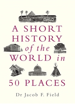 Hardcover A Short History of the World in 50 Places Book
