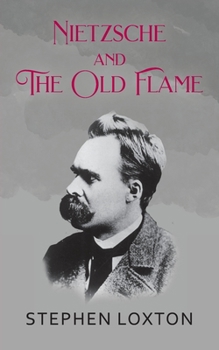 Paperback Nietzsche and The Old Flame Book