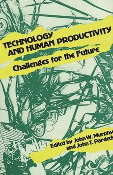 Hardcover Technology and Human Productivity: Challenges for the Future Book