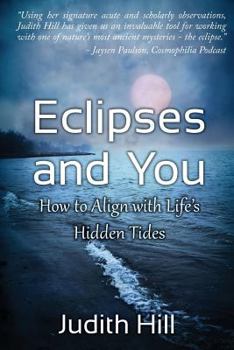 Paperback Eclipses and You: How to Align with Life's Hidden Tides Book