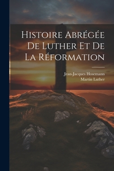 Paperback Histoire Abrégée De Luther Et De La Réformation [French] Book