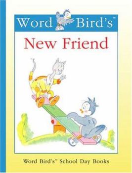 Word Bird's New Friend (Word Bird's School Day Books) - Book  of the Word Bird