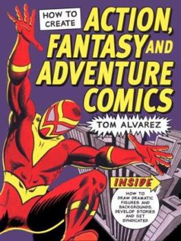 Hardcover How to Create Action, Fantasy, and Adventure Comics Book