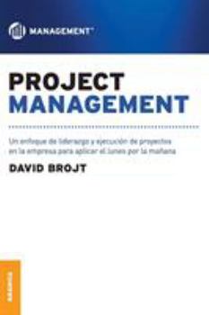 Paperback Project Management: Un enfoque de liderazgo y ejecución de proyectos en la empresa para aplicar el lunes por la mañana [Spanish] Book