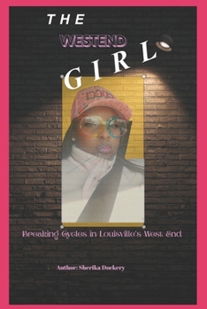 Paperback A Westend Girl: Breaking Cycles in Louisville's West End Book