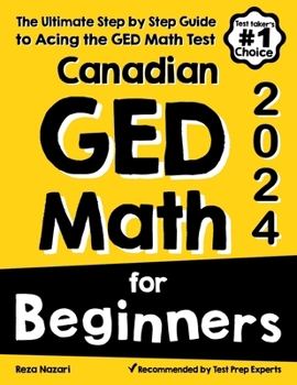 Paperback Canadian GED Math for Beginners: The Ultimate Step by Step Guide to Acing the GED Math Test Book