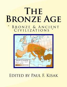 Paperback The Bronze Age: Bronze & Ancient Civilizations Book