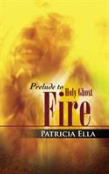 Paperback Prelude to Holy Ghost Fire Book