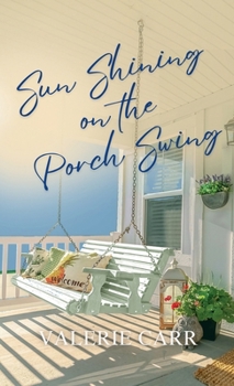 Hardcover Sun Shining on the Porch Swing Book