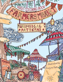 Paperback Adult Coloring Book: Whimsical Patterns: Farmers Market Book