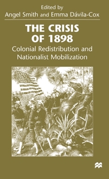 Hardcover The Crisis of 1898: Colonial Redistribution and Nationalist Mobilization Book
