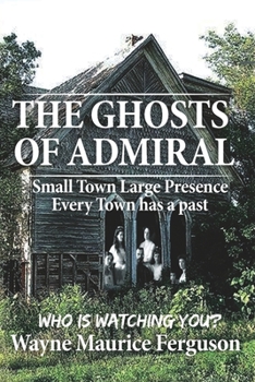 Paperback The Ghosts of Admiral: Who is Watching You. Book