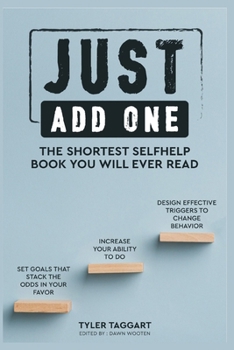 Paperback Just Add One: The Shortest Self Help Book You Will Ever Read Book