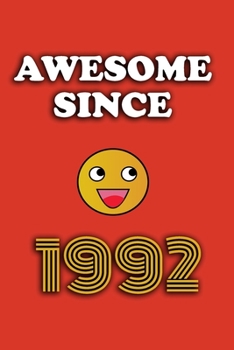 Awesome since 1992 notebook birthday gift: - 120 ruled pages 6" x 9" size, notebook / journal gift