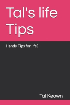 Paperback Tal's life Tips: Handy Tips for life? Book