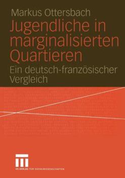 Jugendliche in Marginalisierten Quartieren: Ein Deutsch-Franzosischer Vergleich