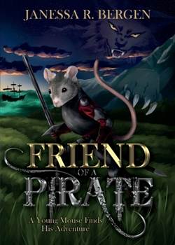 Paperback Friend of a Pirate: A Young Mouse Finds His Adventure Book