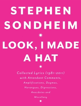 Hardcover Look, I Made a Hat: Collected Lyrics (1981-2011) with Attendant Comments, Amplifications, Dogmas, Harangues, Digressions, Anecdotes and Mi Book