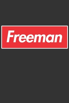 Freeman: Freeman Planner Calendar Notebook Journal, Personal Named Firstname Or Surname For Someone Called Freeman For Christmas Or Birthdays This ... Personolised Custom Name Gift For Freeman