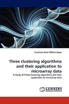 Paperback Three clustering algorithms and their application to microarray data Book