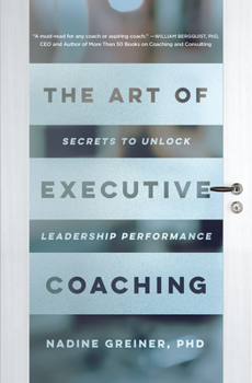 Paperback The Art of Executive Coaching: Secrets to Unlock Leadership Performance Book