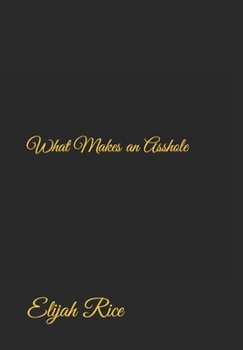 Paperback What Makes an Asshole Book