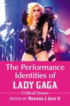 Paperback The Performance Identities of Lady Gaga: Critical Essays Book