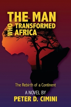 Paperback The Man Who Transformed Africa: The Rebirth of a Continent Book