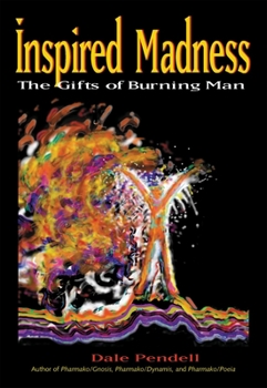 Paperback Inspired Madness: The Gifts of Burning Man Book