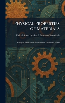Physical Properties of Materials: Strengths and Related Properties of Metals and Wood