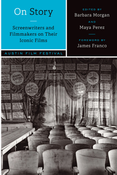 Paperback On Story--Screenwriters and Filmmakers on Their Iconic Films Book