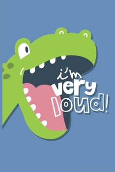 Journal I'M VERY LOUD  Quote Notebook Gift For Men and Women: Lined Notebook / Journal Gift, 120 Pages, 6x9, Soft Cover, Matte Finish