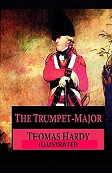 Paperback The Trumpet-Major Illustrated Book