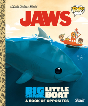 Hardcover Jaws: Big Shark, Little Boat! a Book of Opposites (Funko Pop!) Book