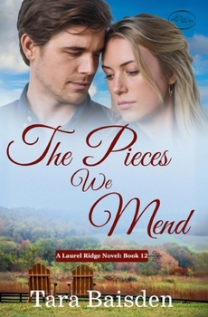 The Pieces We Mend: Contemporary Christian Romance (Laurel Ridge Series Book #12)