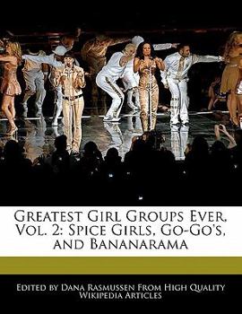 Paperback Greatest Girl Groups Ever, Vol. 2: Spice Girls, Go-Go's, and Bananarama Book