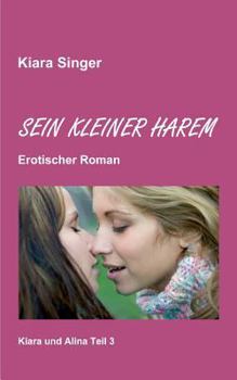 Paperback Sein kleiner Harem: Kiara und Alina Teil 3 [German] Book