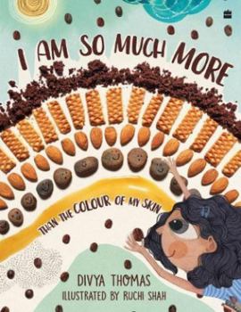 Paperback I Am So Much More Than The Colour of My Skin Book