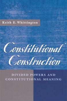 Paperback Constitutional Construction: Divided Powers and Constitutional Meaning Book